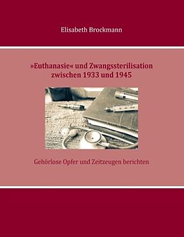 Kartonierter Einband »Euthanasie« und Zwangssterilisation zwischen 1933 und 1945 von Elisabeth Brockmann