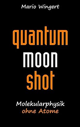 Kartonierter Einband Quantum Moon Shot von Mario Wingert