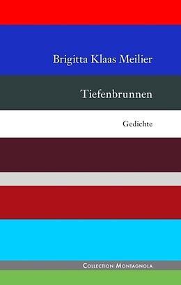 Fester Einband Tiefenbrunnen von Brigitta Klaas Meilier