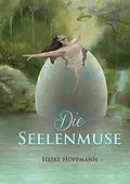 E-Book (epub) Die Seelenmuse von Heike Hoffmann