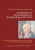 E-Book (epub) Zur Biografie des Kirchenbaumeisters Bernhard Hopp (1893-1962) von Uwe Gleßmer, Emmerich Jäger, Manuel Hopp