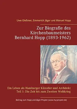 E-Book (epub) Zur Biografie des Kirchenbaumeisters Bernhard Hopp (1893-1962) von Uwe Gleßmer, Emmerich Jäger, Manuel Hopp