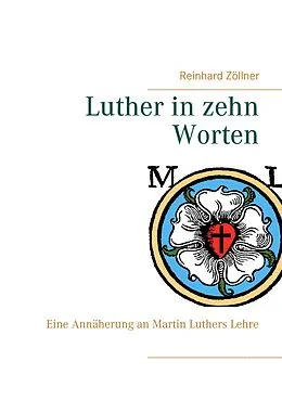 E-Book (epub) Luther in zehn Worten von Reinhard Zöllner