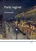 E-Book (epub) Paris regnet von Matthias Buth