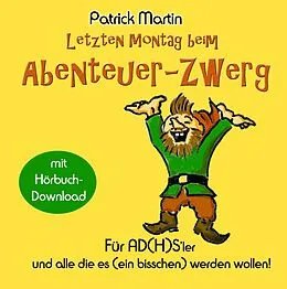 E-Book (epub) Letzten Montag beim Abenteuer-Zwerg von Patrick Martin