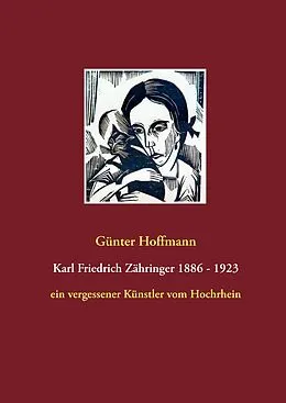 E-Book (epub) Karl Friedrich Zähringer 1886 - 1923 von Günter Hoffmann