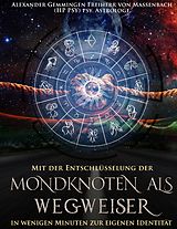 E-Book (epub) Mondknoten als Wegweiser von Alexander Gemmingen Freiherr Von Massenbach