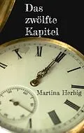 E-Book (epub) Das zwölfte Kapitel von Martina Herbig