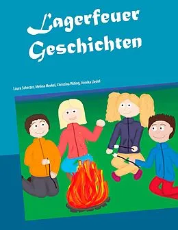 E-Book (epub) Lagerfeuer Geschichten von Christina Witing, Annika Liedel, Melina Merkel