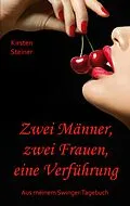 E-Book (epub) Zwei Männer, zwei Frauen, eine Verführung von Kirsten Steiner