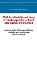 E-Book (epub) Wahl der Mitarbeitervertretung in Einrichtungen der ev. Kirche oder Diakonie im Rheinland von Daniela Reinders, Frank Thönißen