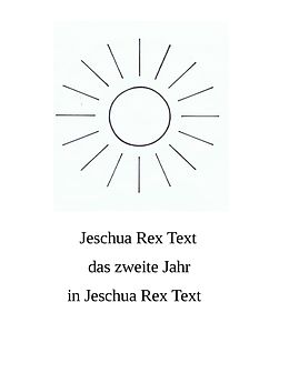 E-Book (epub) Das zweite Jahr in Jeschua Rex Text von Jeschua Rex Text
