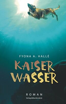 Fester Einband Kaiserwasser von Fyona A. Hallé