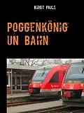 E-Book (epub) Poggenkönig un Bahn von Birgit Pauls