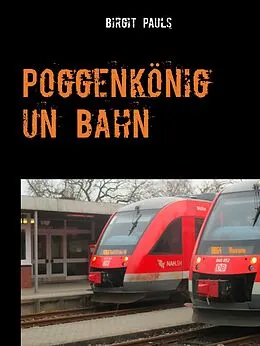 E-Book (epub) Poggenkönig un Bahn von Birgit Pauls