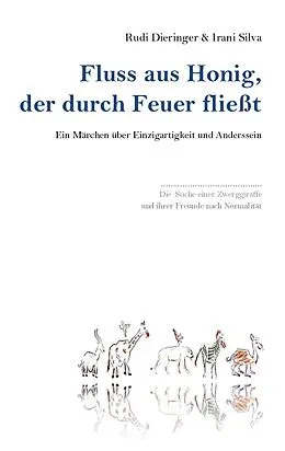 E-Book (epub) Fluss aus Honig, der durch Feuer fließt von Rudi Dieringer, Irani Silva