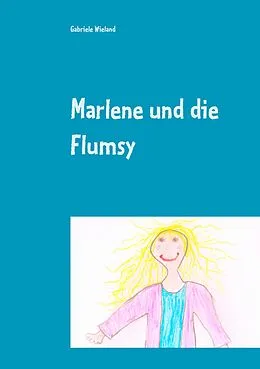 E-Book (epub) Marlene und die Flumsy von Gabriele Wieland
