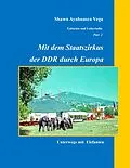 E-Book (epub) Mit dem Staatszirkus der DDR durch Europa von Shawn Ayahuasca Vega