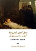 E-Book (epub) Ismael und der Schwarze Tod von Thomas Meßenzehl