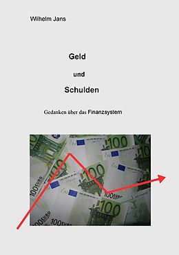 E-Book (epub) Geld und Schulden von Wilhelm Jans