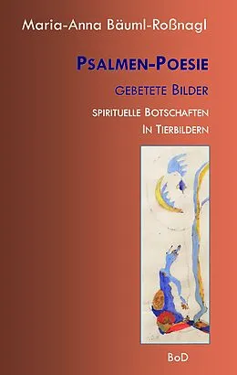 E-Book (epub) Psalmen-Poesie Gebetete Bilder von Maria-Anna Bäuml-Roßnagl