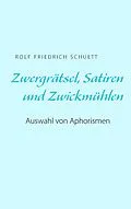 E-Book (epub) Zwergrätsel, Satiren und Zwickmühlen von Rolf Friedrich Schuett
