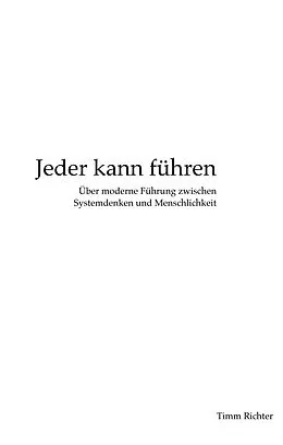 E-Book (epub) Jeder kann führen von Timm Richter