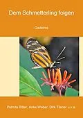 E-Book (epub) Dem Schmetterling folgen von Anke Weber, Dirk Tilsner, Petruta Ritter