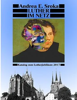 E-Book (epub) Luther Im Netz von Andrea E. Sroka