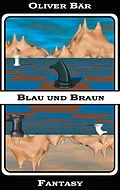 E-Book (epub) Blau und Braun von Oliver Bär
