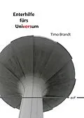 E-Book (epub) Enterhilfe fürs Universum von Timo Brandt