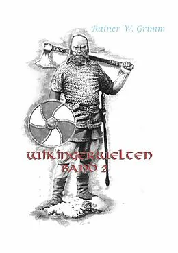 E-Book (epub) Wikingerwelten Band II von Rainer W. Grimm