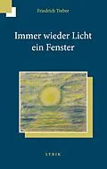 E-Book (epub) Immer wieder Licht ein Fenster von Friedrich Treber