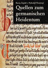 E-Book (epub) Quellen zum germanischen Heidentum von Árpád Baron von Nahodyl Neményi