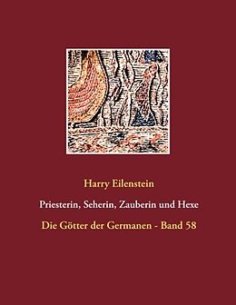 Kartonierter Einband Priesterin, Seherin, Zauberin und Hexe von Harry Eilenstein