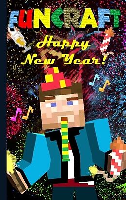 Couverture cartonnée Funcraft - Happy New Year to all Minecraft Fans! (unofficial Notebook) de Theo von Taane