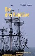 E-Book (epub) Die drei Kapitäne von Friedrich Meister