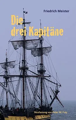 E-Book (epub) Die drei Kapitäne von Friedrich Meister