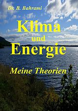 E-Book (epub) Klima und Energie, Meine Theorien von Bahram Bahrami