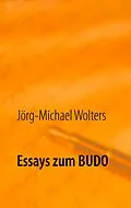 E-Book (epub) Essays zum Budo von Jörg-Michael Wolters