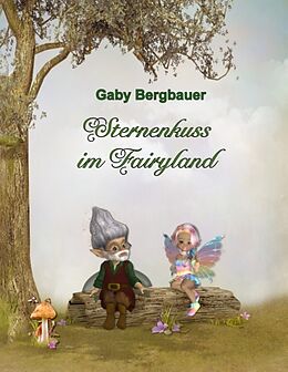 Kartonierter Einband Sternenkuss im Fairyland von Gaby Bergbauer