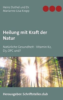 Kartonierter Einband Heilung mit Kraft der Natur von Heinz Duthel, Marianne-Lisa Kropp