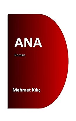 Kartonierter Einband ANA von Mehmet Kilic