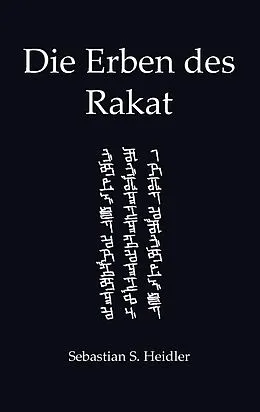 E-Book (epub) Die Erben des Rakat von Sebastian S. Heidler