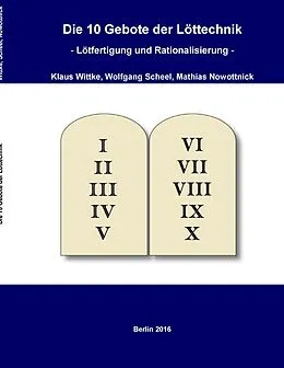 E-Book (epub) Die 10 Gebote der Löttechnik von Klaus Wittke, Wolfgang Scheel, Mathias Nowottnick
