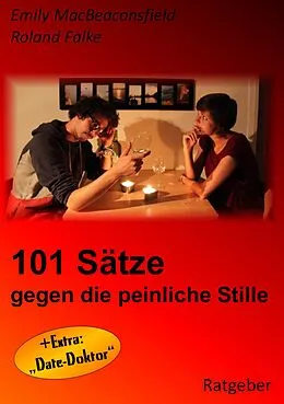 E-Book (epub) 101 Sätze gegen die peinliche Stille von Emily Macbeaconsfield, Roland Falke