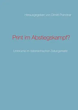 E-Book (epub) Print im Abstiegskampf? von Alexander Rauschnick, Jana Büchner, Sarah Brandstätter