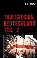 E-Book (epub) Todesregion Deutschland, Teil 2 von S. K. Reyem