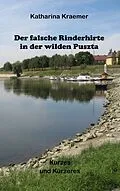 E-Book (epub) Der falsche Rinderhirte in der wilden Puszta von Katharina Kraemer
