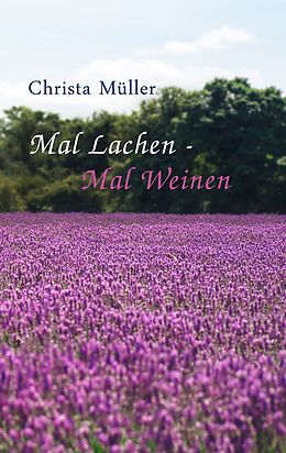 E-Book (epub) Mal Lachen - Mal Weinen von Christa Müller